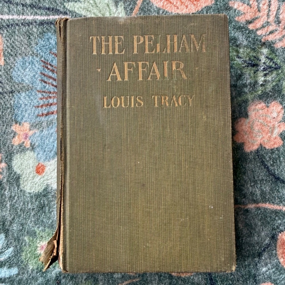 The Pelham Affair by Louis Tracy‎ 1923 Hardcover Edward J. Clode Vintage Mystery